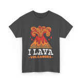 I Lava Volcanoes Volcanic Eruption T-Shirt - Dark Heather