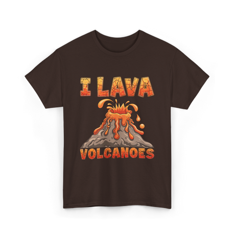 I Lava Volcanoes Volcanoes Geology T-Shirt - Dark Chocolate