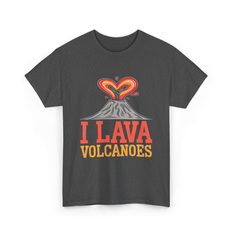 I Lava Volcanoes Volcanology T-Shirt - Dark Heather