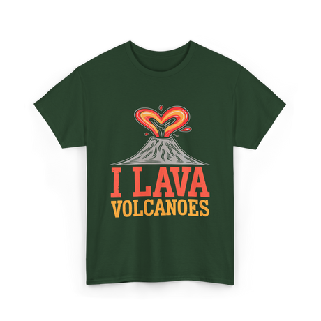 I Lava Volcanoes Volcanology T-Shirt - Forest Green