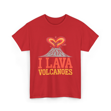 I Lava Volcanoes Volcanology T-Shirt - Red