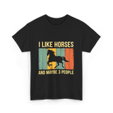 I Like Horses Horse Lover T-Shirt - Black