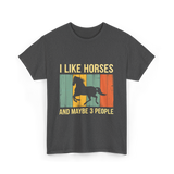 I Like Horses Horse Lover T-Shirt - Dark Heather