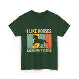 I Like Horses Horse Lover T-Shirt - Forest Green