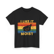 I Like It Moist Thanksgiving T-Shirt - Black