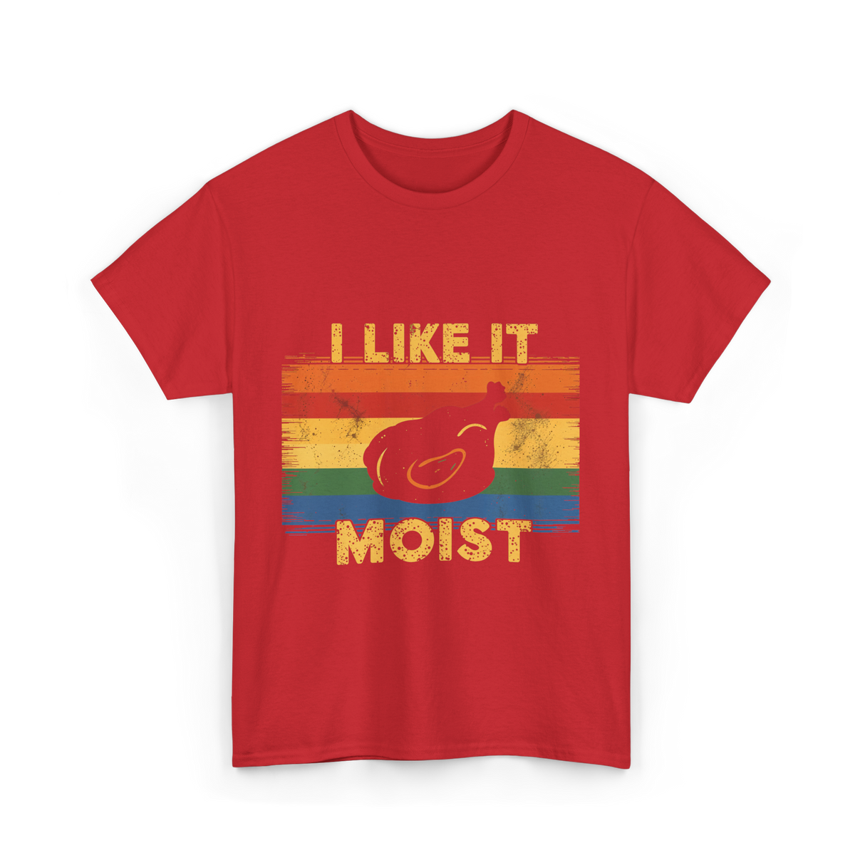 I Like It Moist Thanksgiving T-Shirt - Red