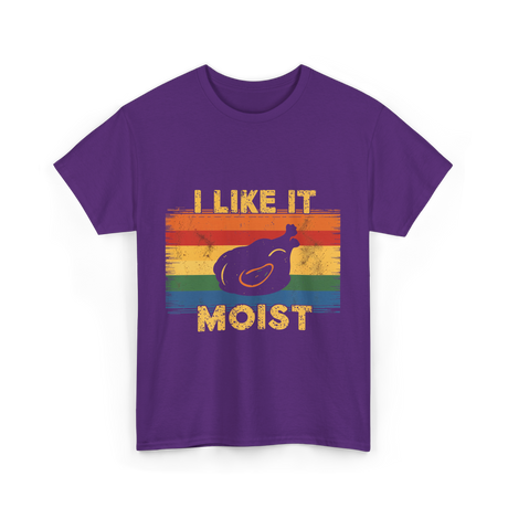 I Like It Moist Thanksgiving T-Shirt - Purple