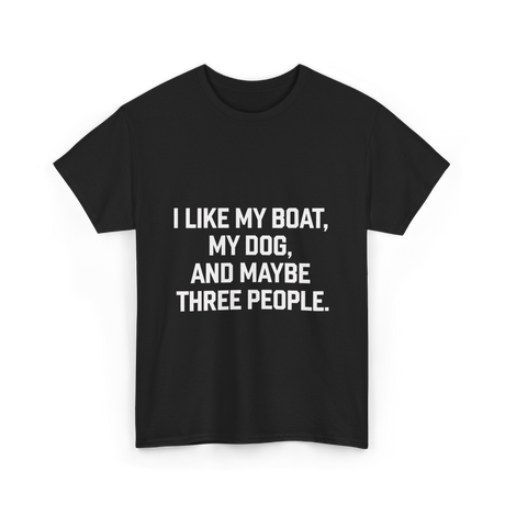 I Like My Boat Boating T-Shirt - Black