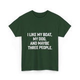 I Like My Boat Boating T-Shirt - Forest Green