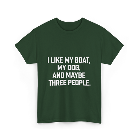 I Like My Boat Boating T-Shirt - Forest Green