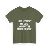 I Like My Boat Boating T-Shirt - Military Green