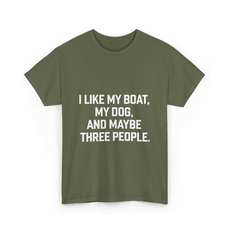 I Like My Boat Boating T-Shirt - Military Green