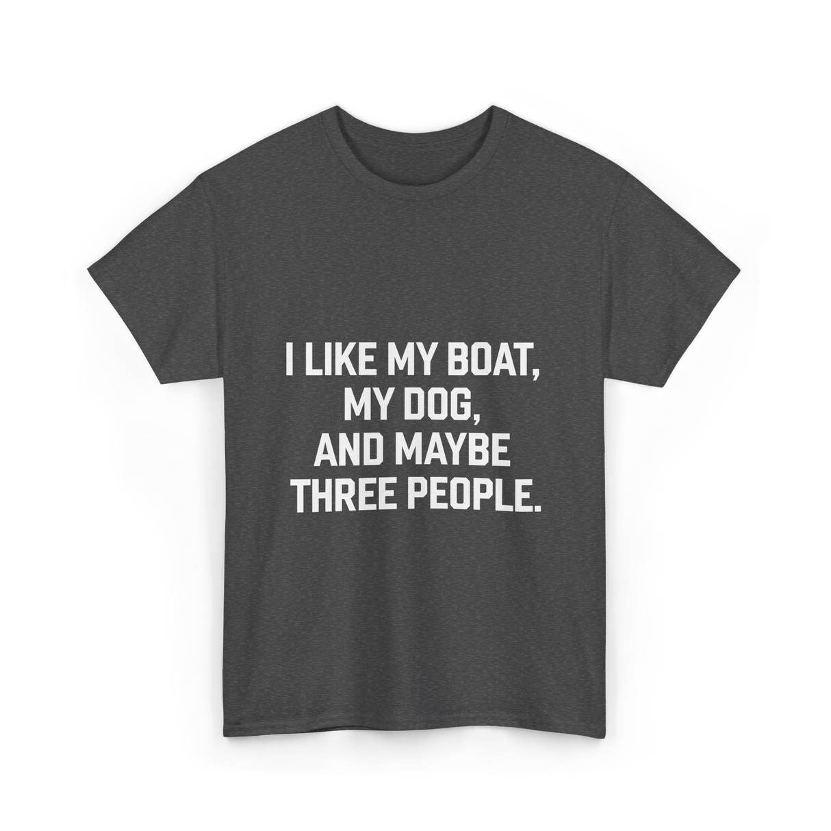 I Like My Boat Boating T-Shirt - Dark Heather