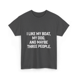 I Like My Boat Boating T-Shirt - Dark Heather