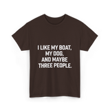 I Like My Boat Boating T-Shirt - Dark Chocolate