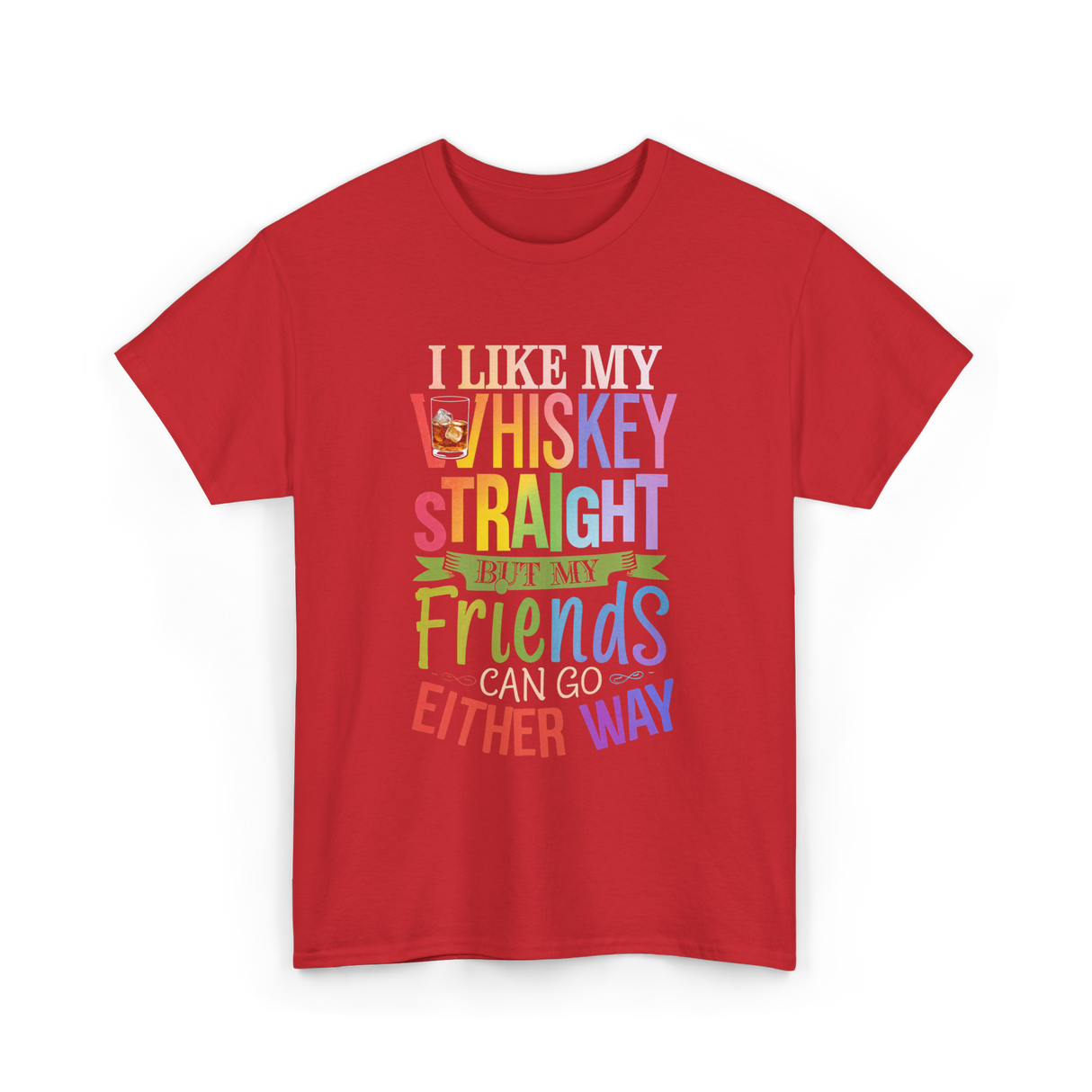 I Like My Whiskey Friends T-Shirt - Red