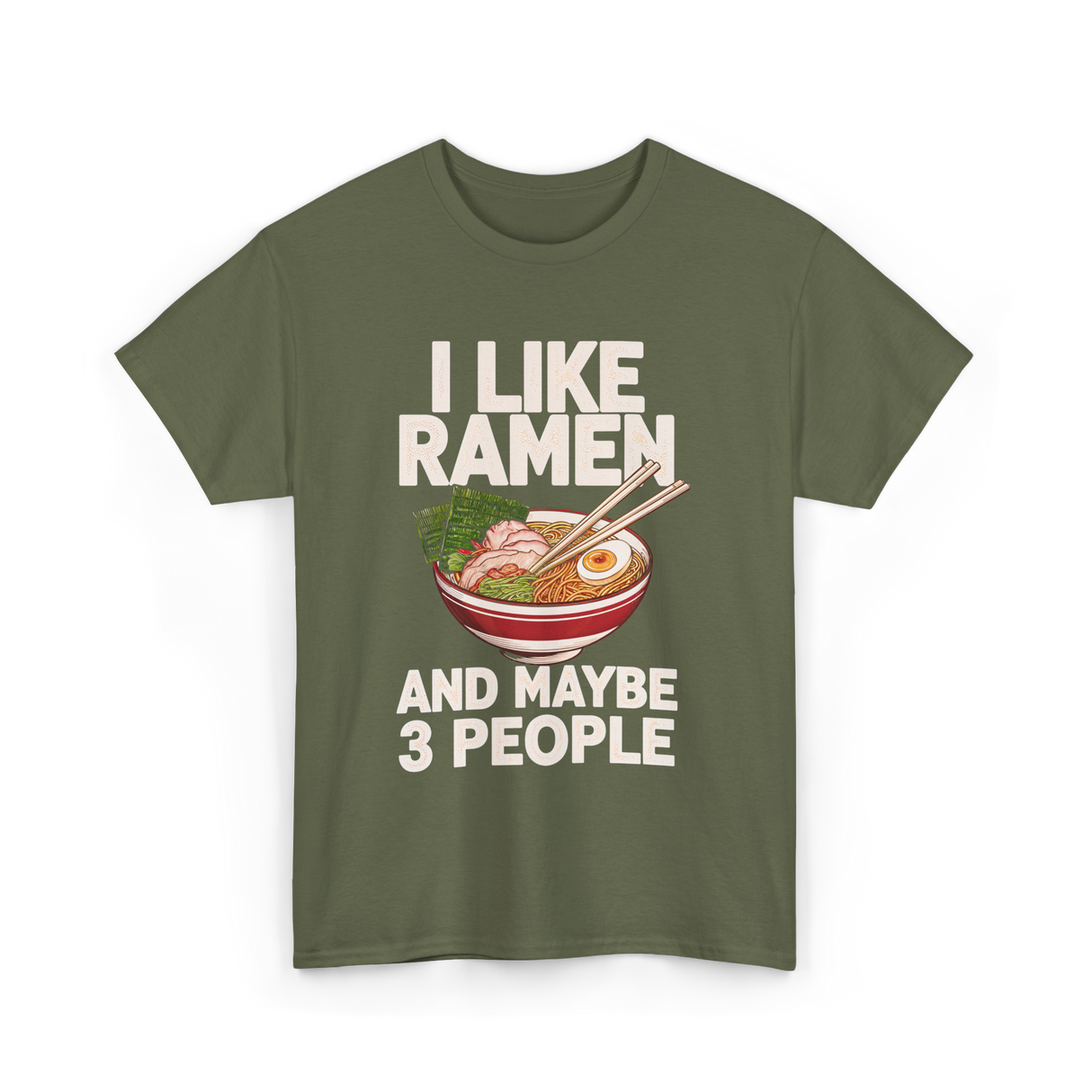 I Like Ramen Ramen Bowl T-Shirt - Military Green