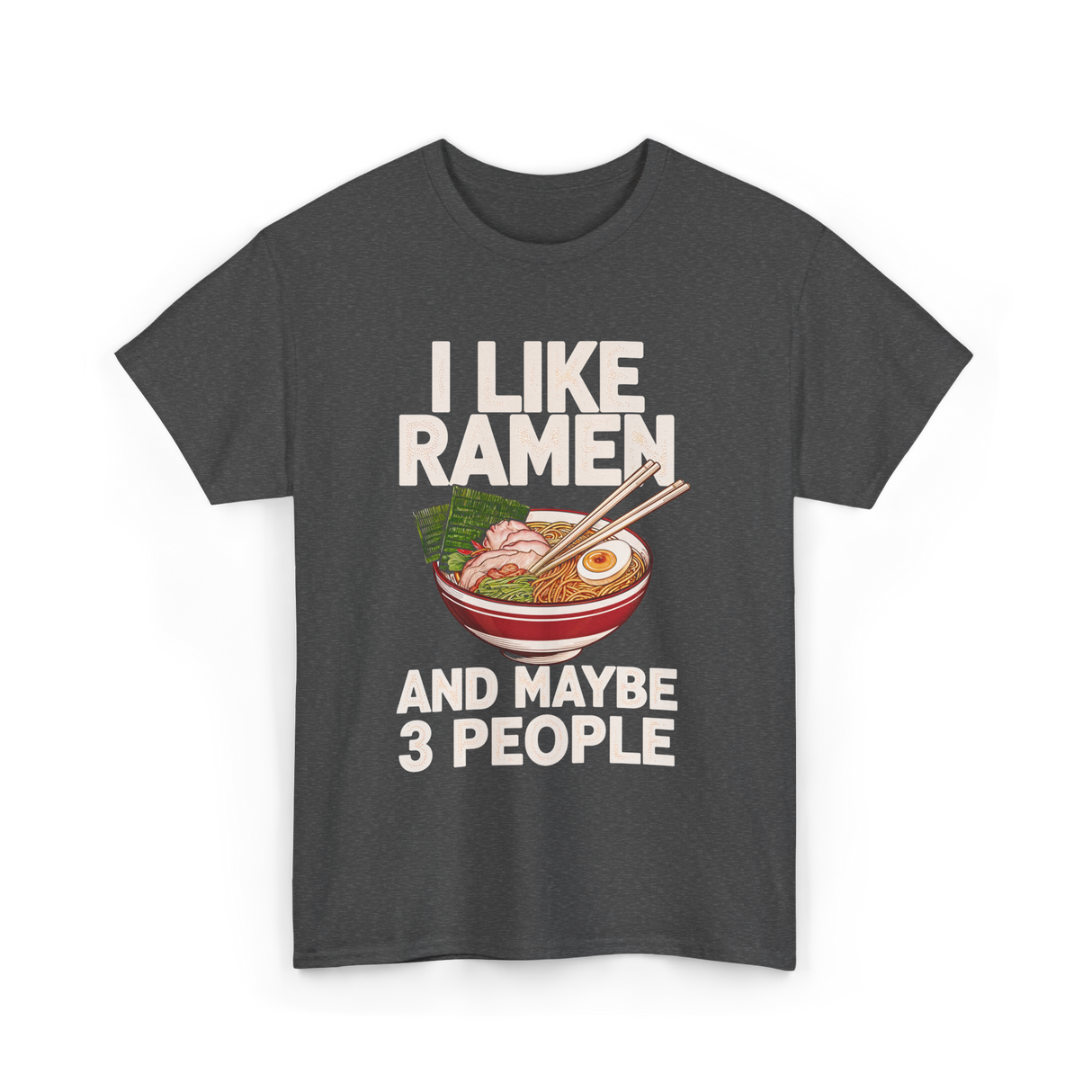 I Like Ramen Ramen Bowl T-Shirt - Dark Heather