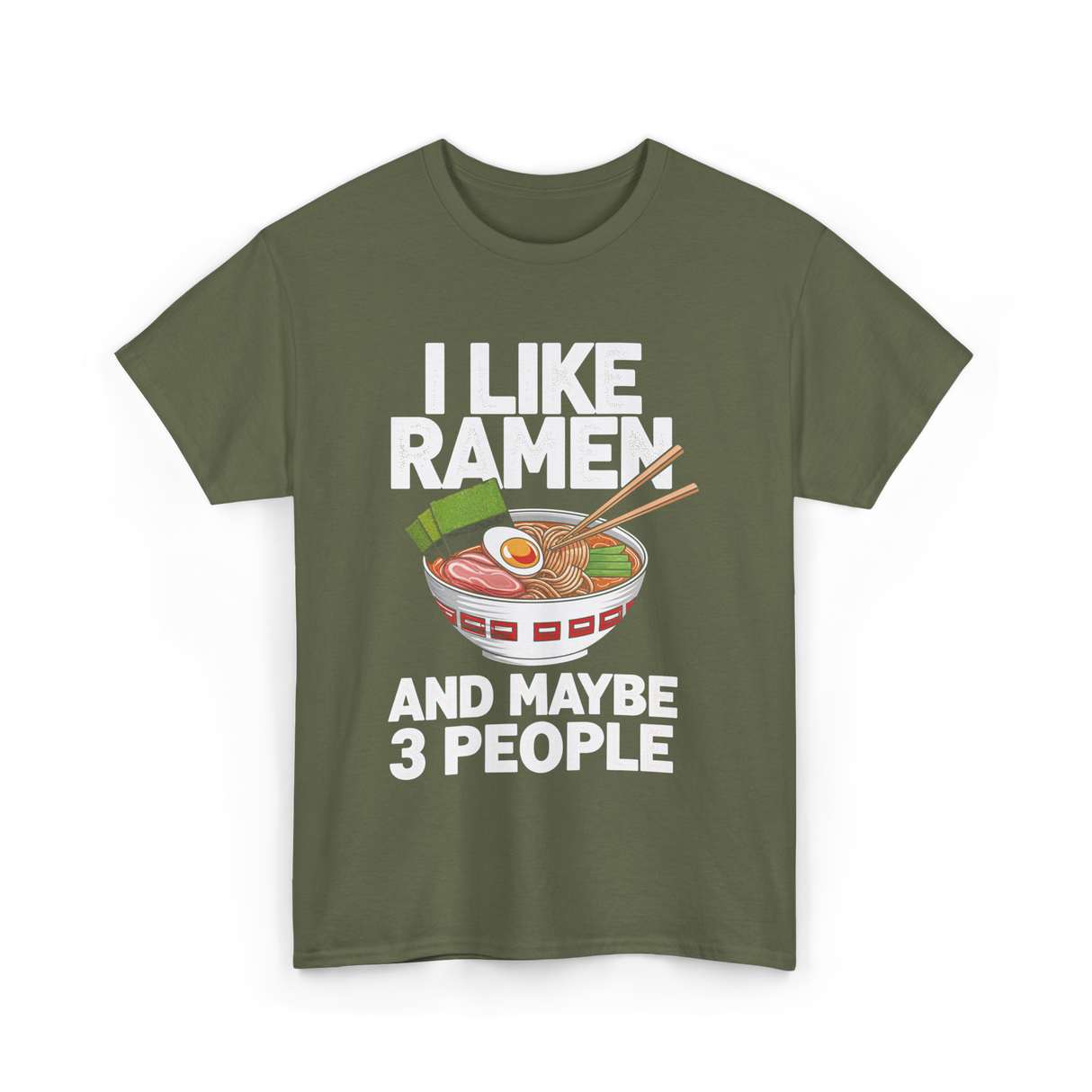 I Like Ramen T-Shirt - Military Green