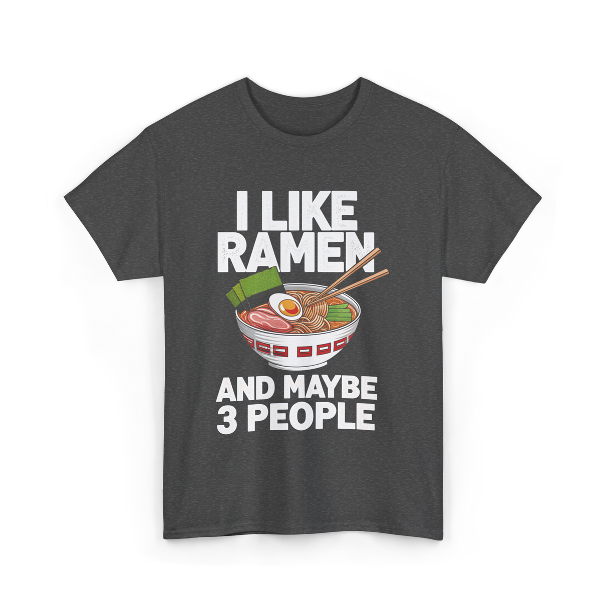 I Like Ramen T-Shirt - Dark Heather