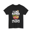 I Like Ramen Ramen Noodles T-Shirt - Black