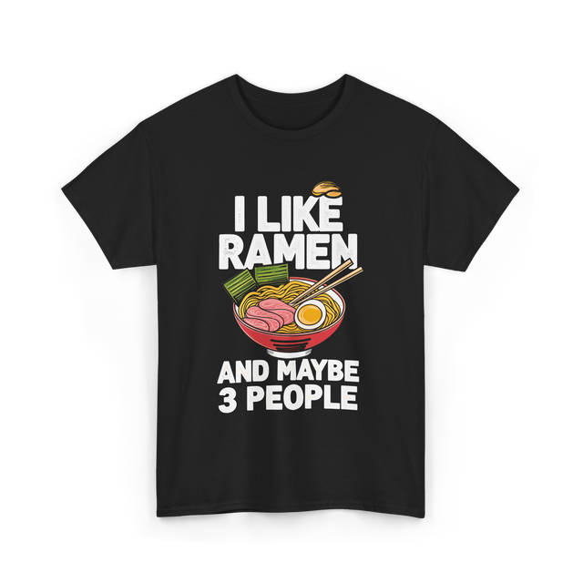 I Like Ramen Ramen Noodles T-Shirt - Black