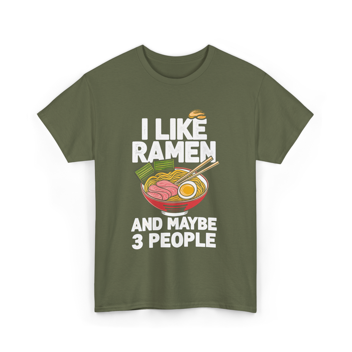 I Like Ramen Ramen Noodles T-Shirt - Military Green