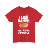 I Like Ramen Ramen Noodles T-Shirt - Red