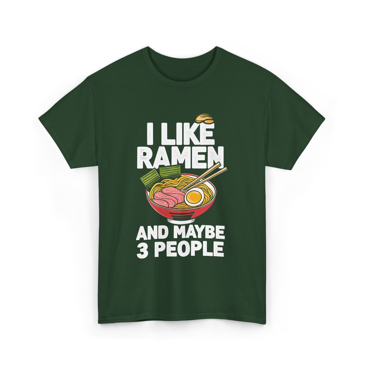 I Like Ramen Ramen Noodles T-Shirt - Forest Green