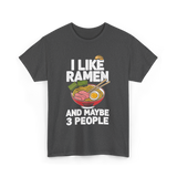 I Like Ramen Ramen Noodles T-Shirt - Dark Heather