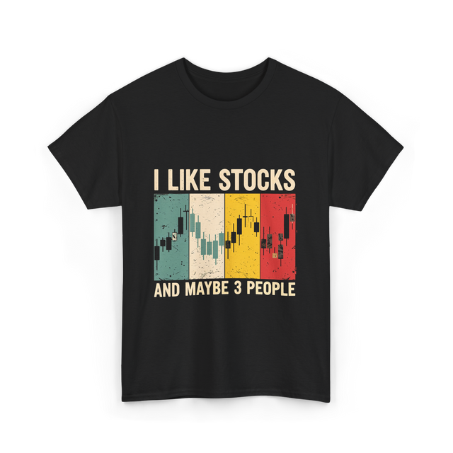 I Like Stocks Stock Market Trading T-Shirt - Black