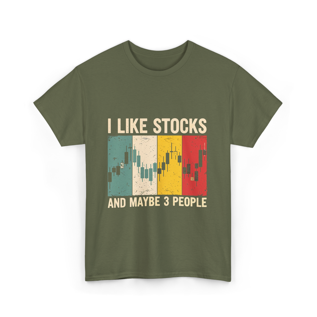 I Like Stocks Stock Market Trading T-Shirt - Military Green