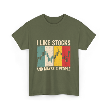 I Like Stocks Stock Market Trading T-Shirt - Military Green