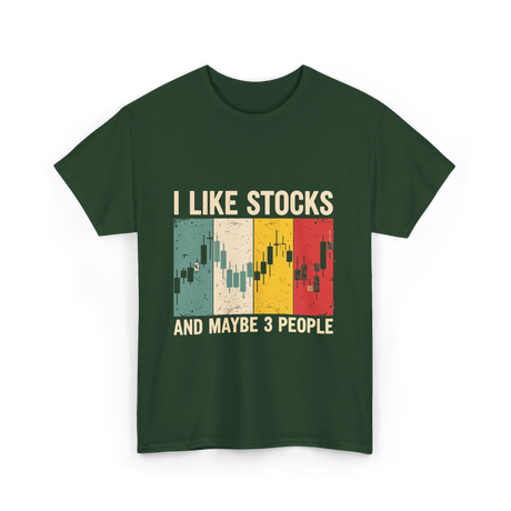 I Like Stocks Stock Market Trading T-Shirt - Forest Green