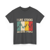 I Like Stocks Stock Market Trading T-Shirt - Dark Heather