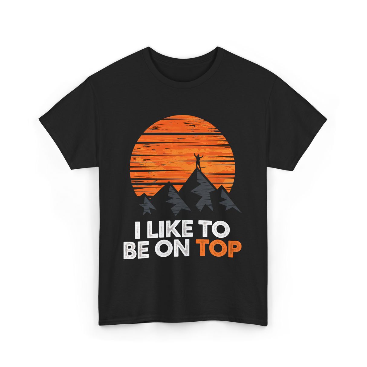 I Like To Be On Top Adventure T-Shirt - Black