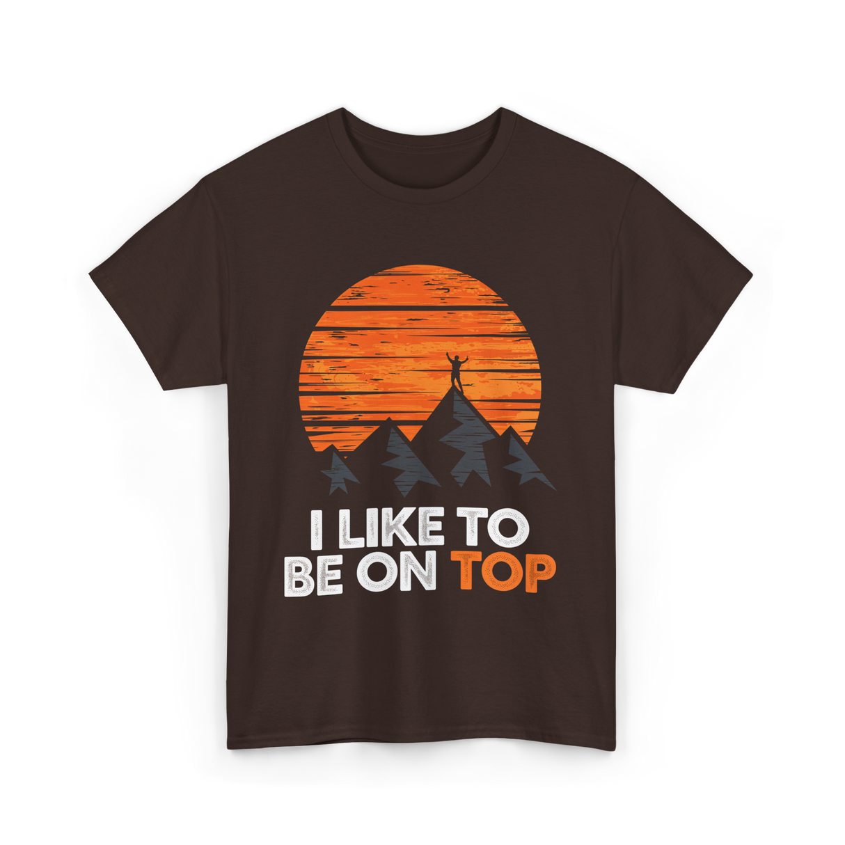 I Like To Be On Top Adventure T-Shirt - Dark Chocolate