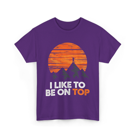 I Like To Be On Top Adventure T-Shirt - Purple