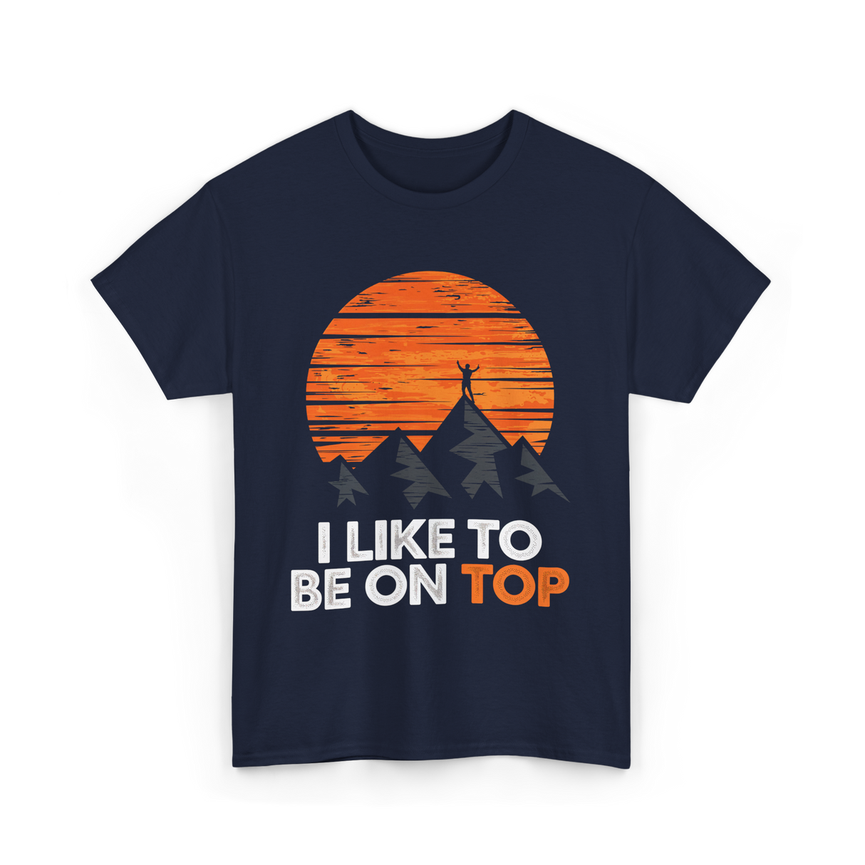 I Like To Be On Top Adventure T-Shirt - Navy