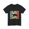 I Like Turtles Turtle Lover T-Shirt - Black