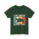 I Like Turtles Turtle Lover T-Shirt - Forest Green