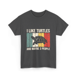 I Like Turtles Turtle Lover T-Shirt - Dark Heather