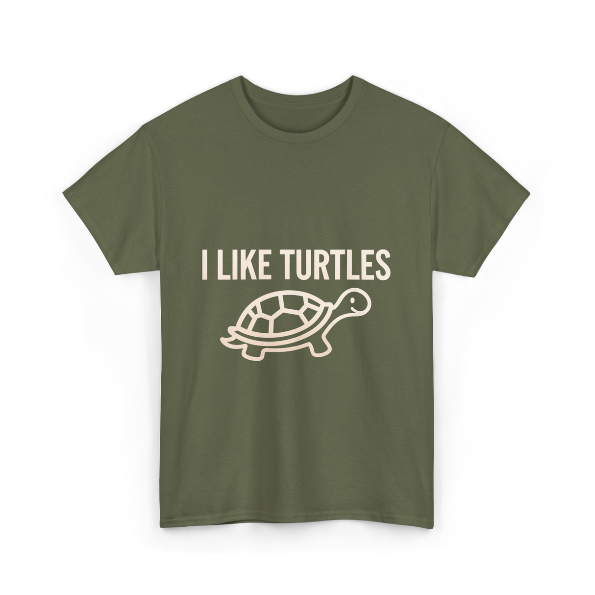 I Like Turtles Turtle T-Shirt - Military Green