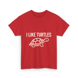 I Like Turtles Turtle T-Shirt - Red