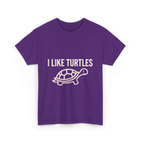 I Like Turtles Turtle T-Shirt - Purple