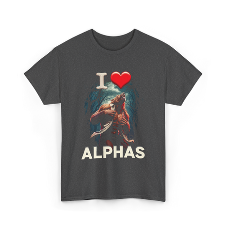 I Love Alphas Alpha Werewolf T-Shirt - Dark Heather