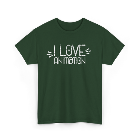 I Love Animation Animation Animator T-Shirt - Forest Green