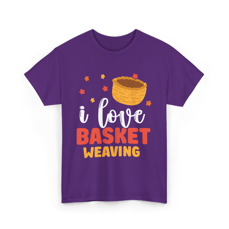 I Love Basket Weaving Basket Weaving T-Shirt - Purple