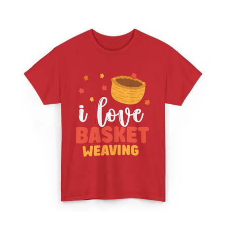 I Love Basket Weaving Basket Weaving T-Shirt - Red