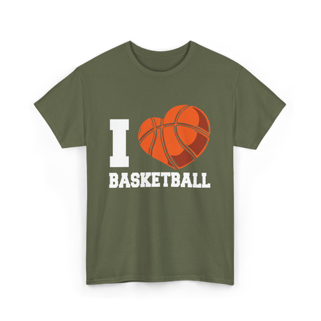 I Love Basketball Basketball Player T-Shirt - Military Green